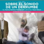 “Sobre el sonido de un derrumbe”: Una historia que clama ser contada