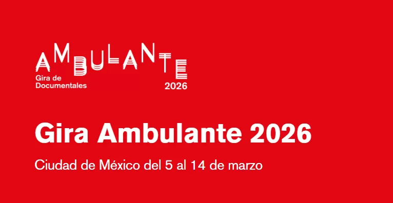 Ambulante 2026: la gira de documentales