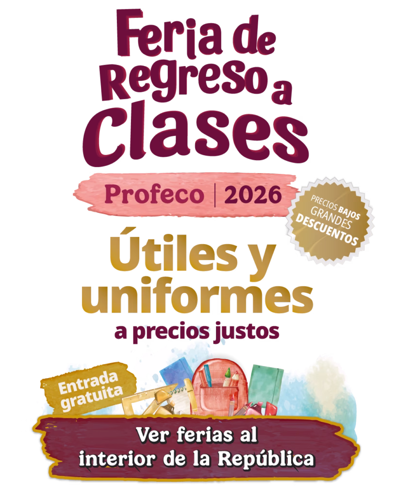 Feria de Regreso a Clases Profeco 2026: descuentos, servicios gratuitos y apoyo para las familias mexicanas